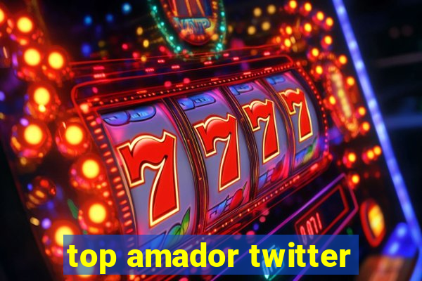 top amador twitter